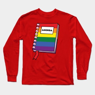 Gay Agenda Long Sleeve T-Shirt